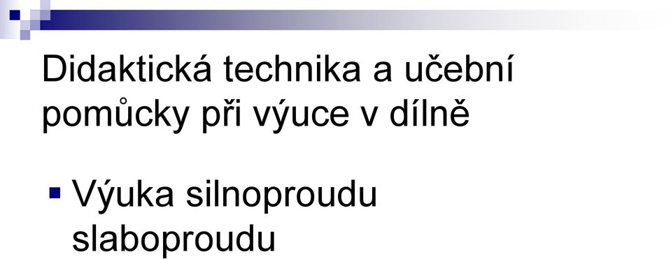 výuce v dílně Výuka