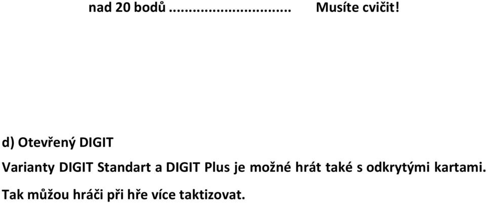 a DIGIT Plus je možné hrát také s