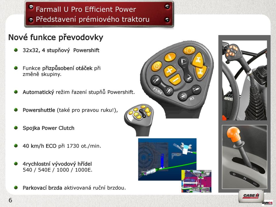 Powershuttle (také pro pravou ruku!), Spojka Power Clutch 40 km/h ECO při 1730 ot.