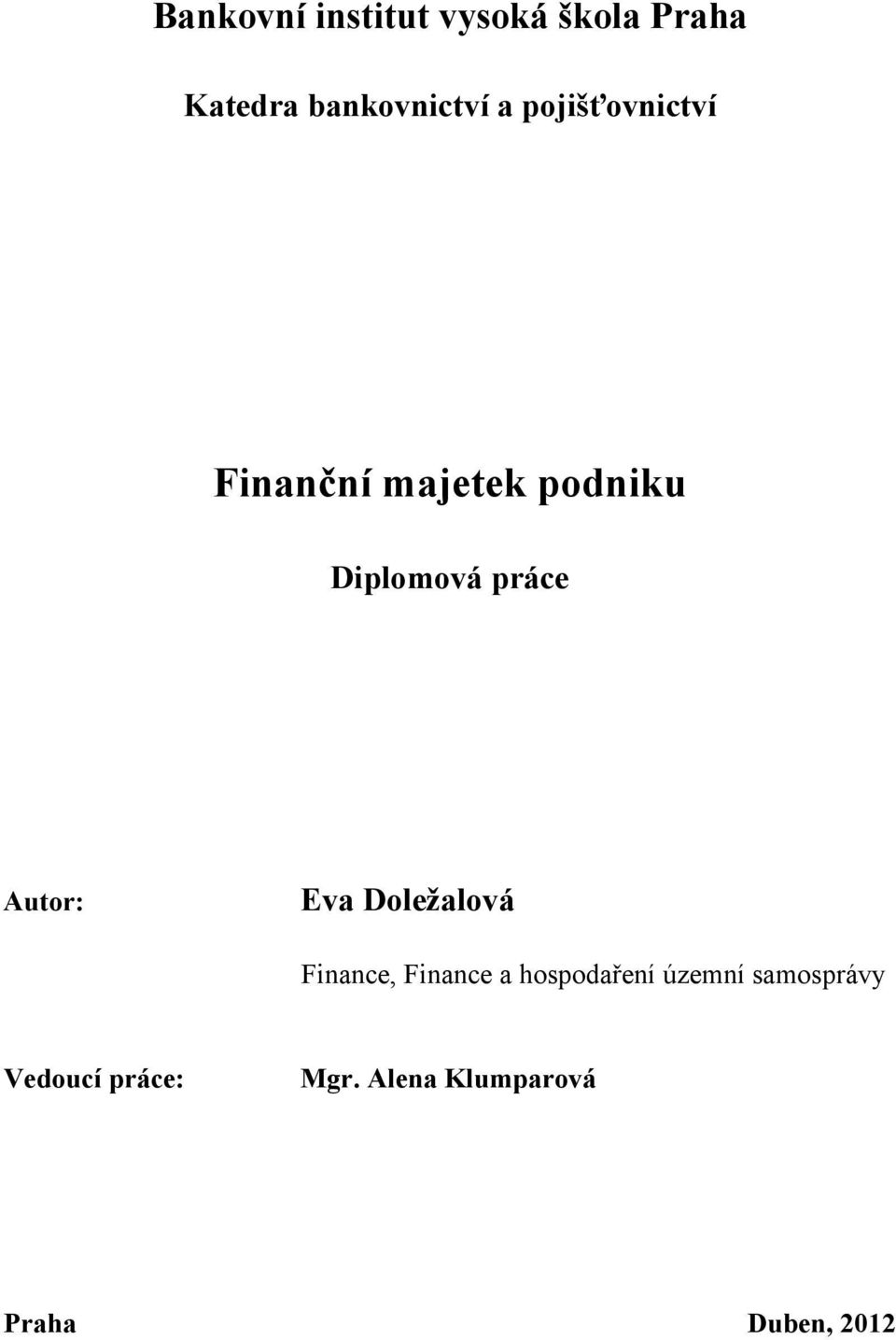 Autor: Eva Doležalová Finance, Finance a hospodaření územní