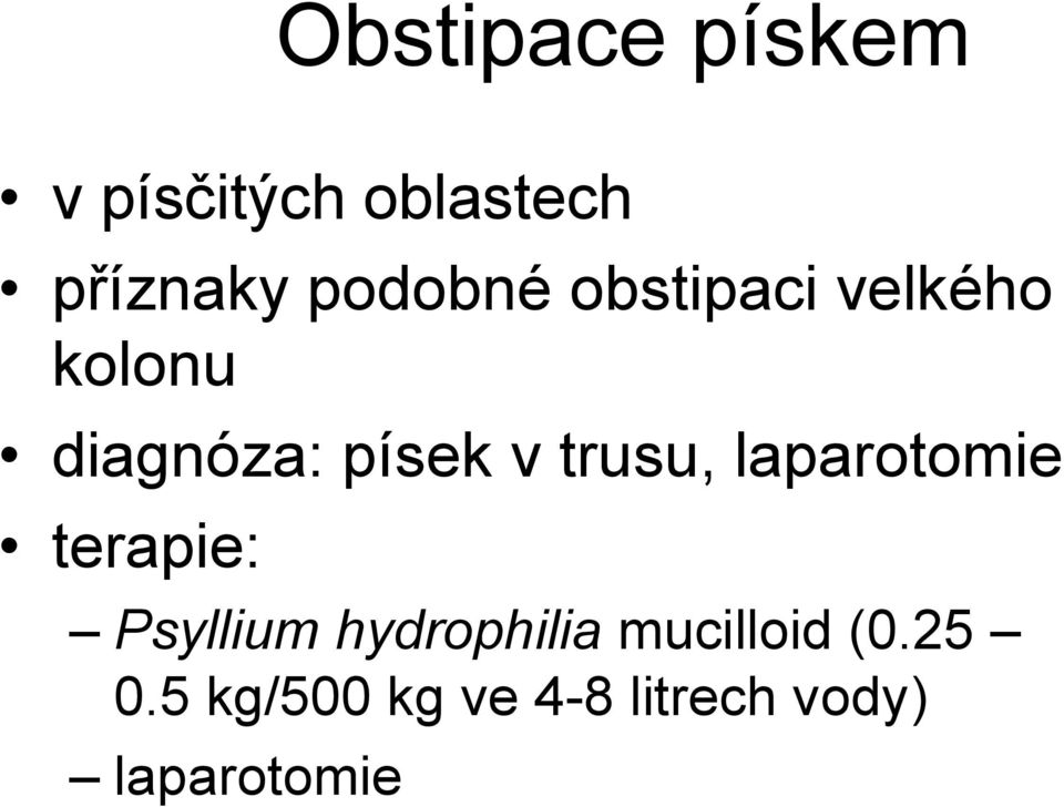 trusu, laparotomie terapie: Psyllium hydrophilia