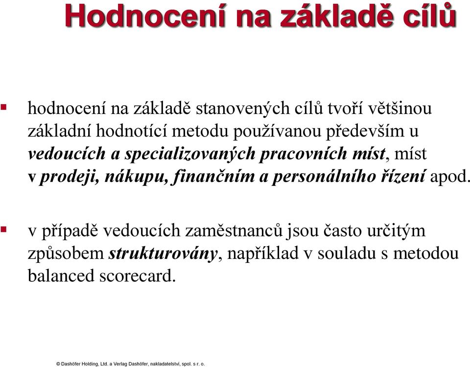 míst v prodeji, nákupu, finančním a personálního řízení apod.