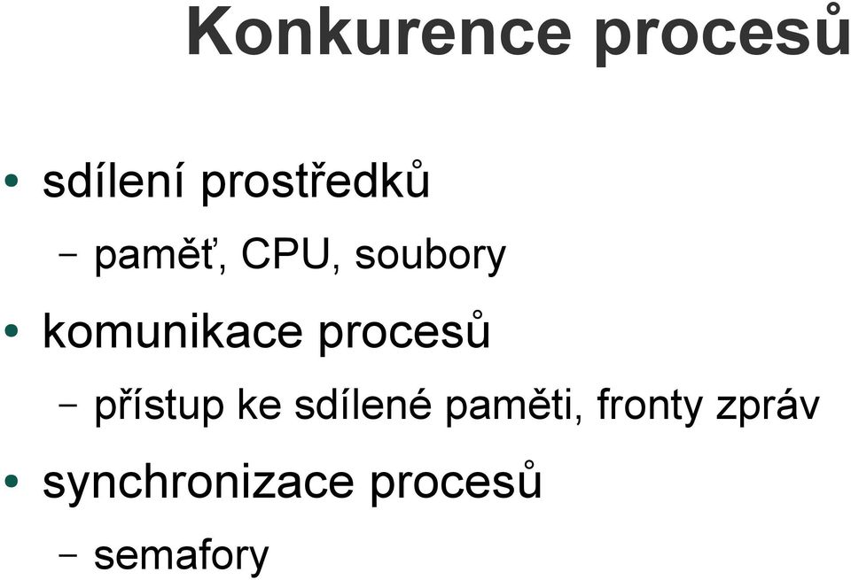 komunikace procesů přístup ke