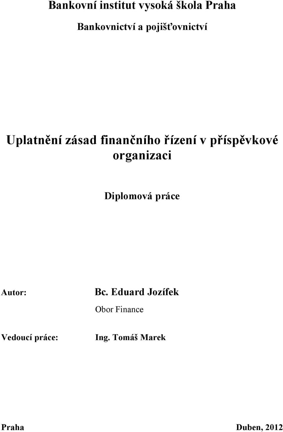 příspěvkové organizaci Diplomová práce Autor: Bc.