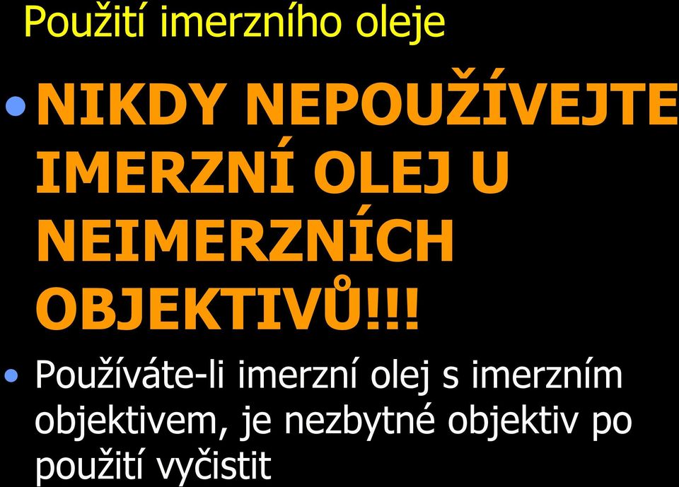 !! Používáte-li imerzní olej s imerzním