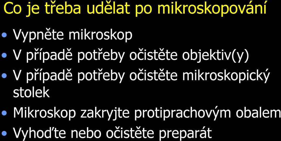 případě potřeby očistěte mikroskopický stolek