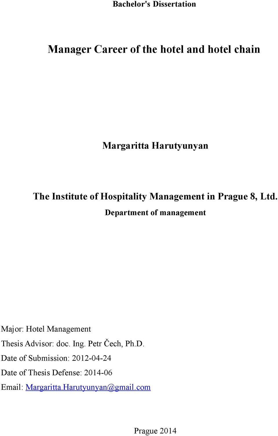 Department of management Major: Hotel Management Thesis Advisor: doc. Ing. Petr Čech, Ph.