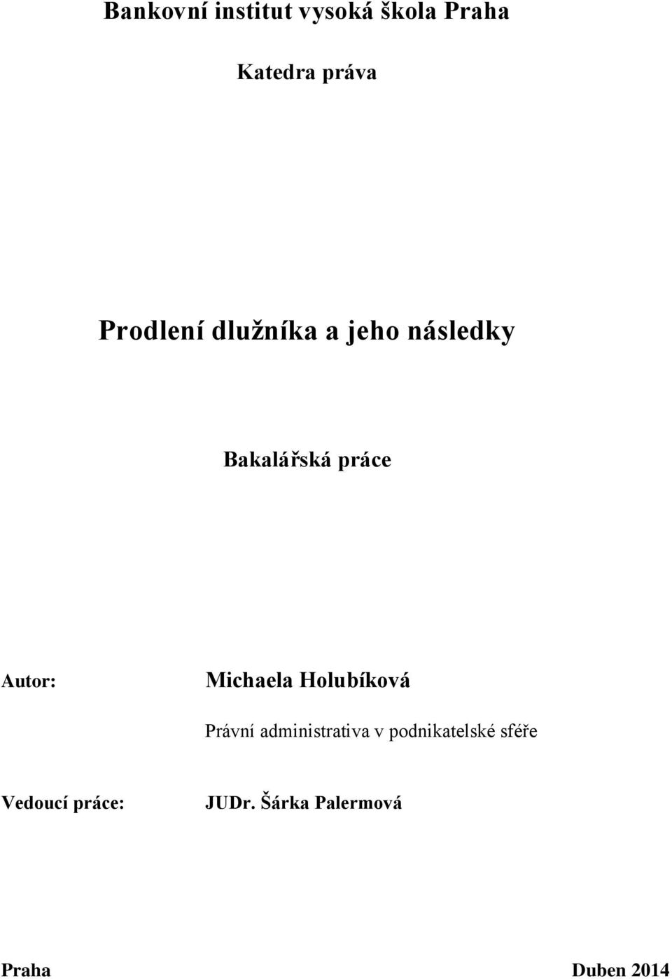 Autor: Michaela Holubíková Právní administrativa v