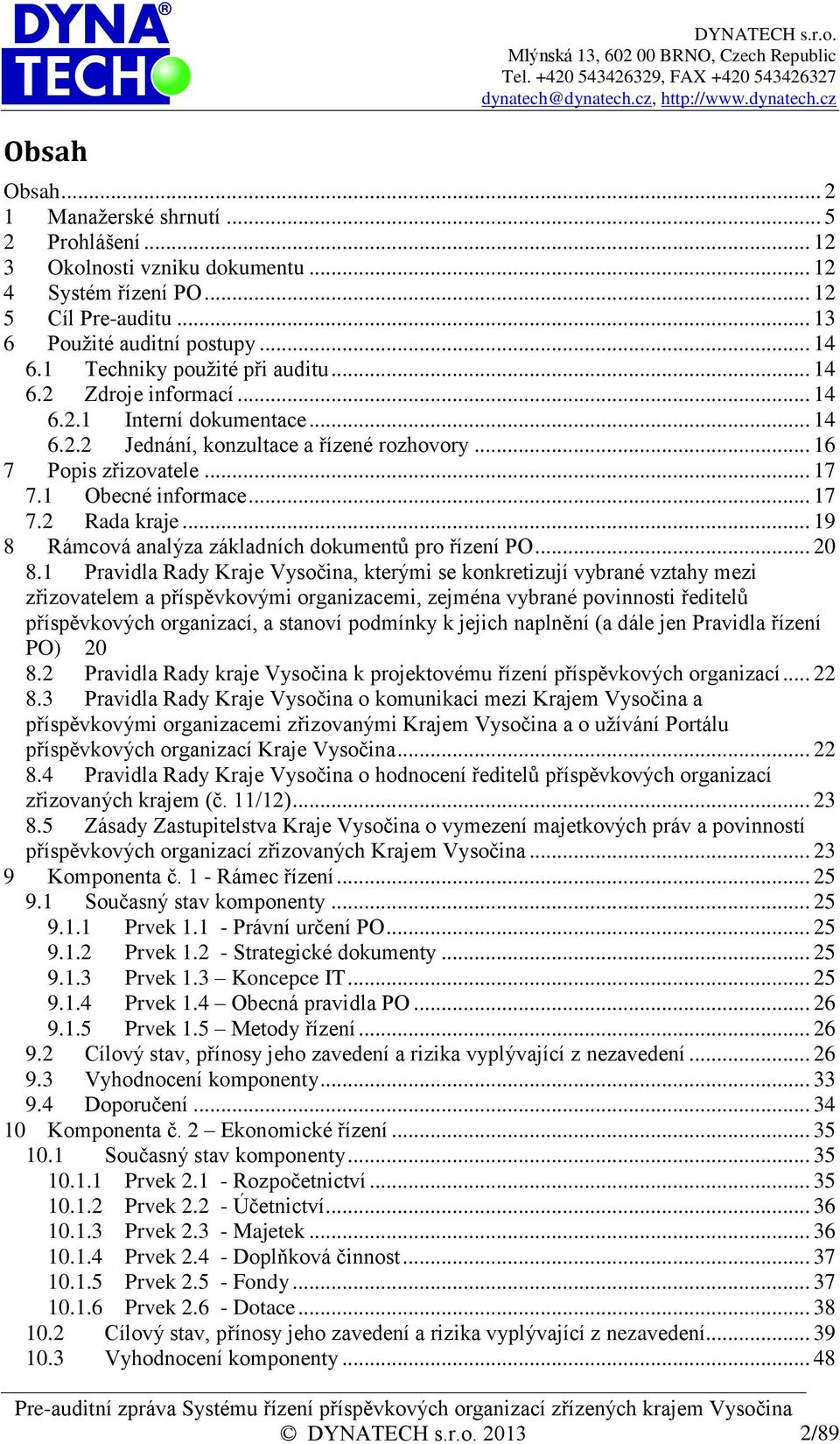 .. 19 8 Rámcová analýza základních dokumentů pro řízení PO... 20 8.