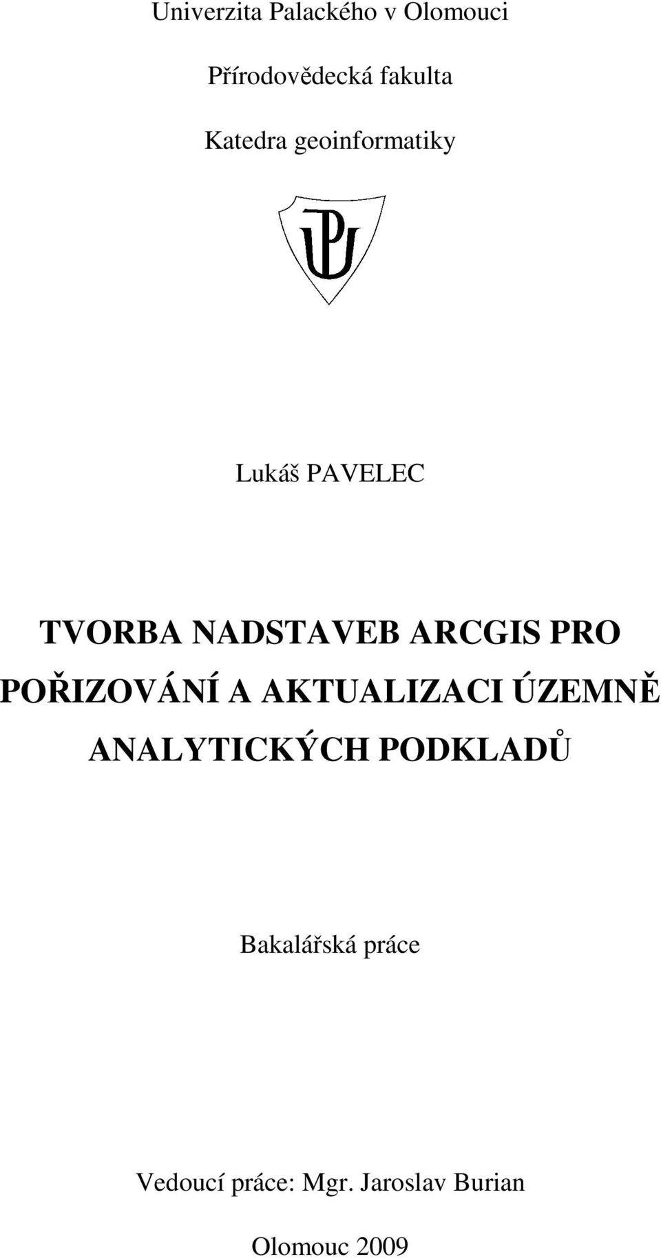 ARCGIS PRO POŘIZOVÁNÍ A AKTUALIZACI ÚZEMNĚ ANALYTICKÝCH