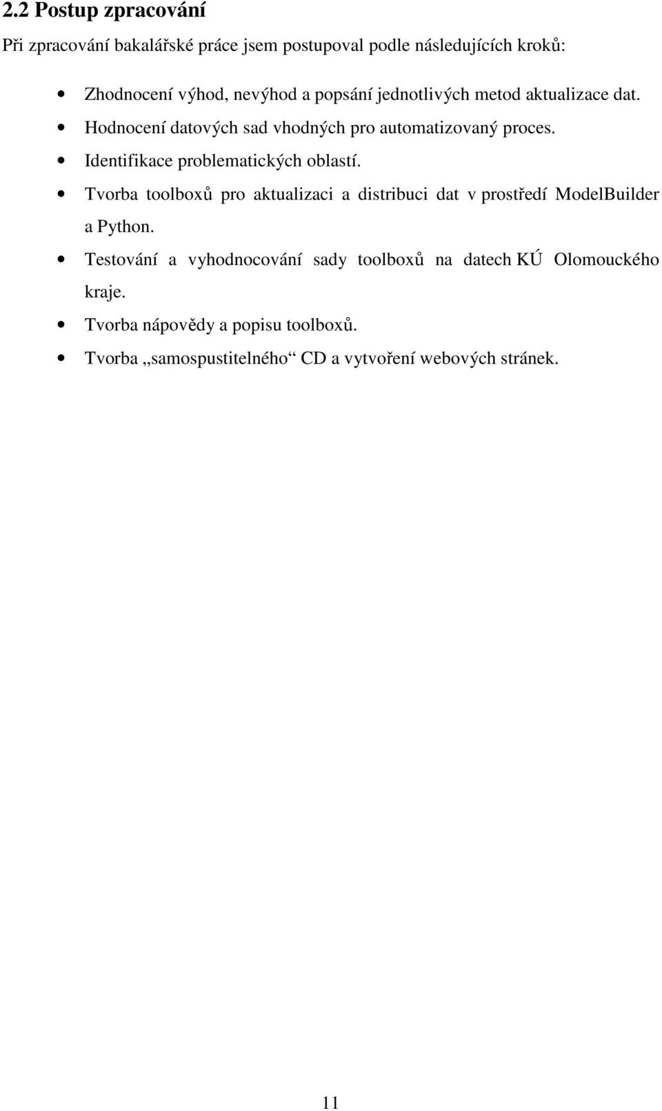 Identifikace problematických oblastí. Tvorba toolboxů pro aktualizaci a distribuci dat v prostředí ModelBuilder a Python.