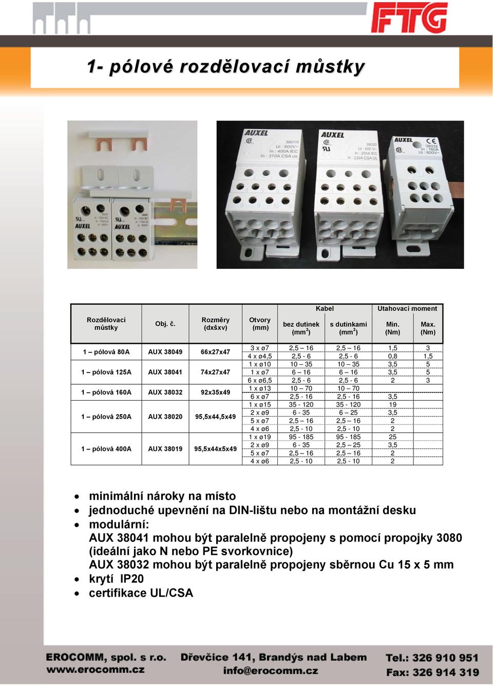 1,5 3 4 x ø4,5 2,5-6 2,5-6 0,8 1,5 1 x ø10 10 35 10 35 3,5 5 1 x ø7 6 16 6 16 3,5 5 6 x ø6,5 2,5-6 2,5-6 2 3 1 x ø13 10 70 10 70 6 x ø7 2,5-16 2,5-16 3,5 1 x ø15 35-120 35-120 19 2 x ø9 6-35 6 25 3,5