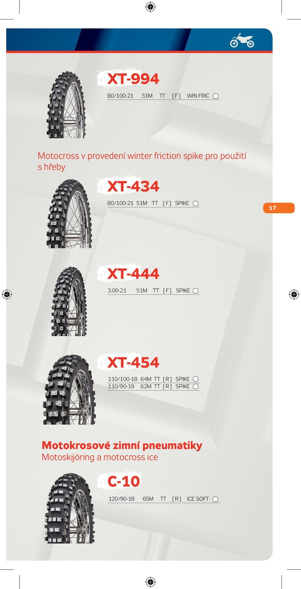 00-21 51M [ F ] SPIKE XT-454 110/100-18 64M [ R ] SPIKE 110/90-19 62M [ R ]