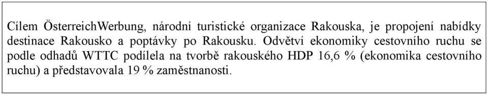 Odvětví ekonomiky cestovního ruchu se podle odhadů WTTC podílela na