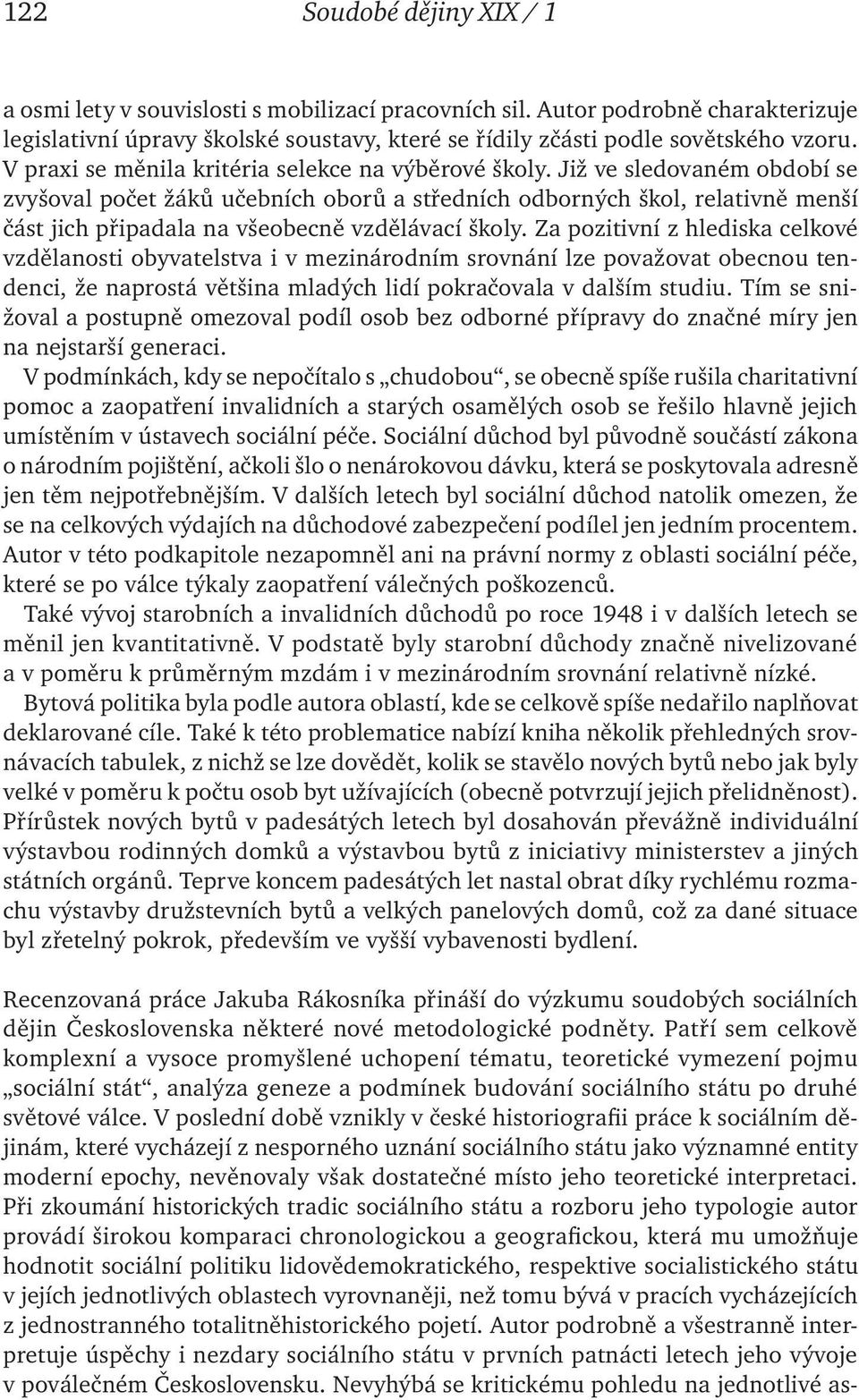 Již ve sledovaném období se zvyšoval počet žáků učebních oborů a středních odborných škol, relativně menší část jich připadala na všeobecně vzdělávací školy.