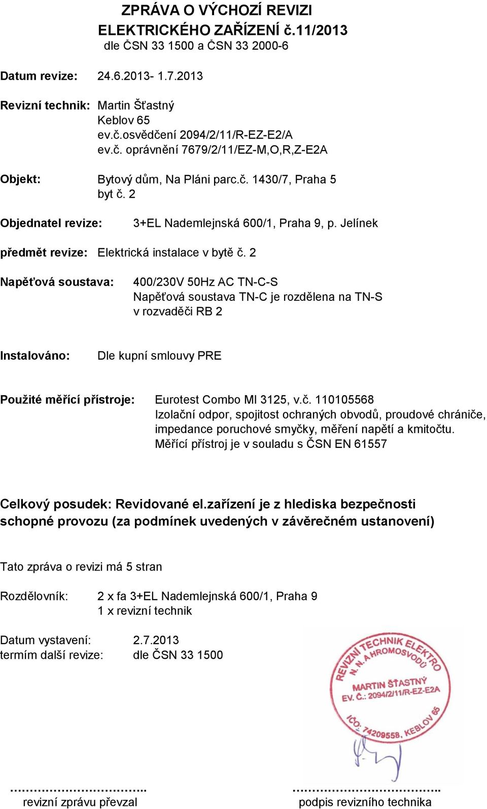 Jelínek předmět revize: Elektrická instalace v bytě č.