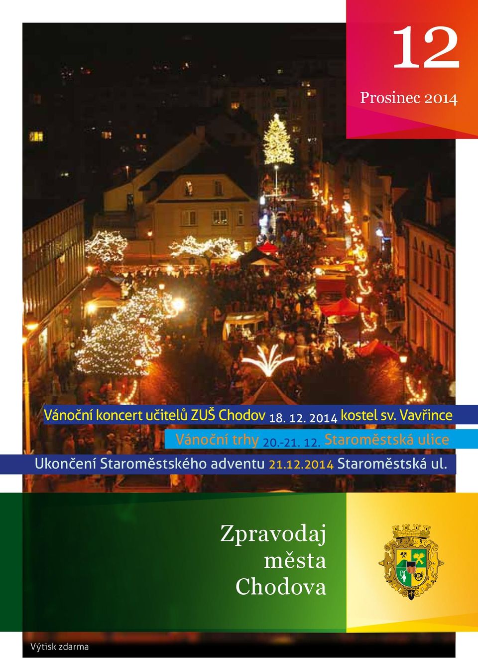 Staroměstská ulice Ukončení Staroměstského adventu 21.12.