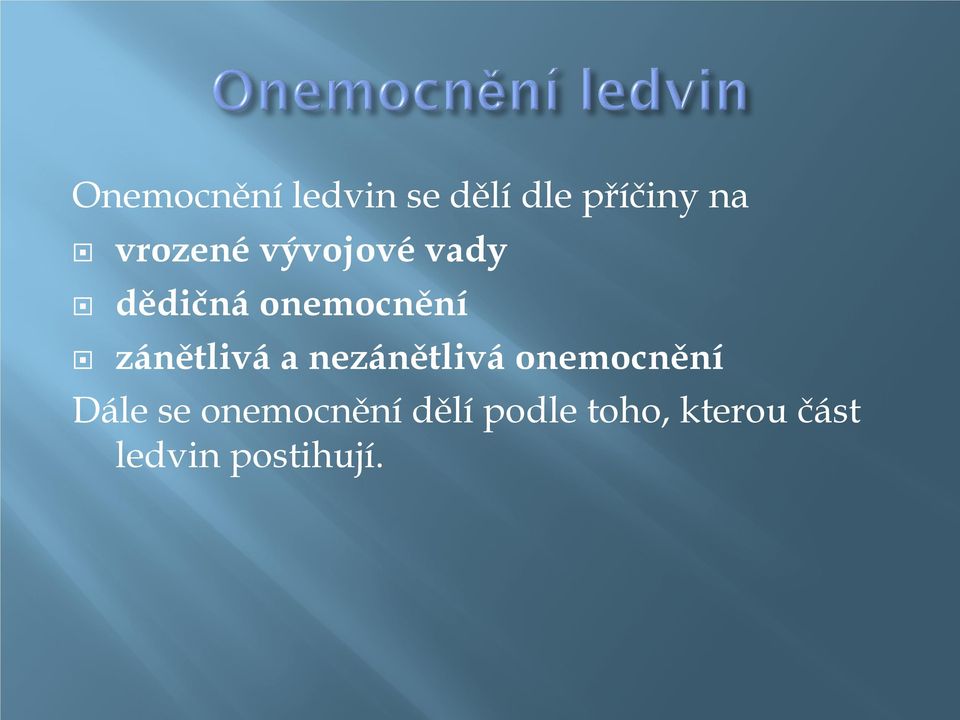 zánětlivá a nezánětlivá onemocnění Dále se