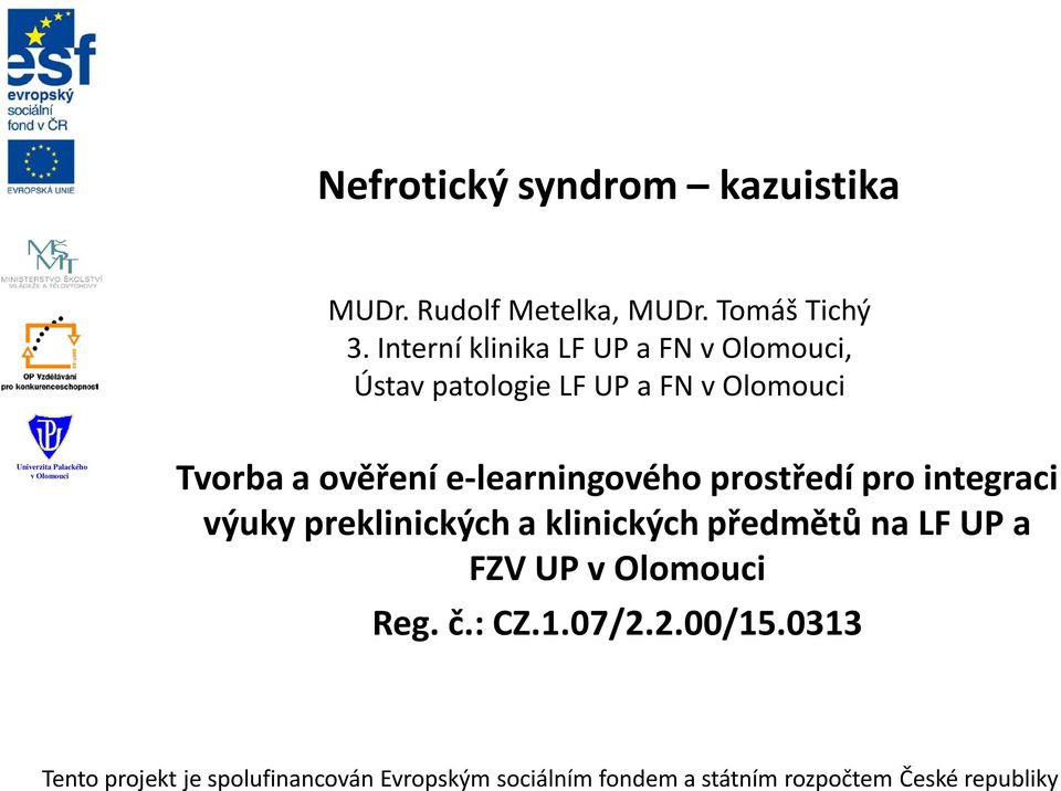 Interní klinika LF UP a FN, Ústav patologie LF UP a FN Tvorba a