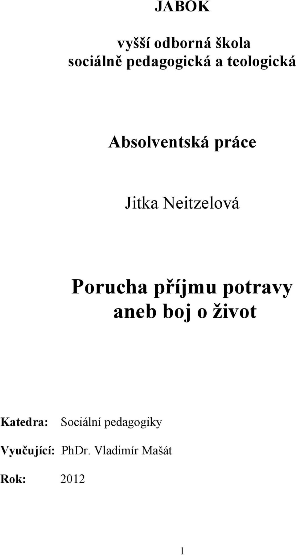 Porucha příjmu potravy aneb boj o život Katedra: