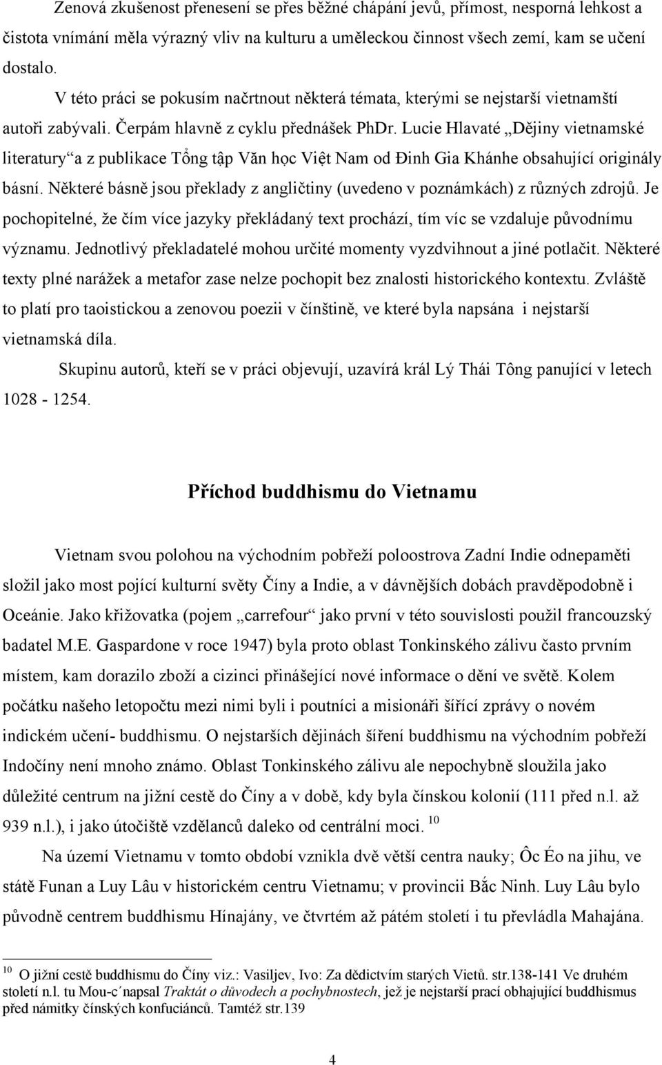 Lucie Hlavaté Dějiny vietnamské literatury a z publikace Tổng tập Văn học Việt Nam od Đinh Gia Khánhe obsahující originály básní.