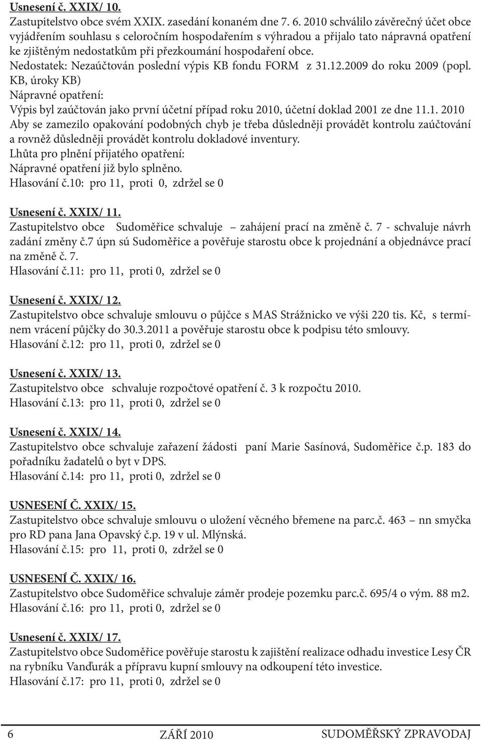 Nedostatek: Nezaúčtován poslední výpis KB fondu FORM z 31.12.2009 do roku 2009 (popl.