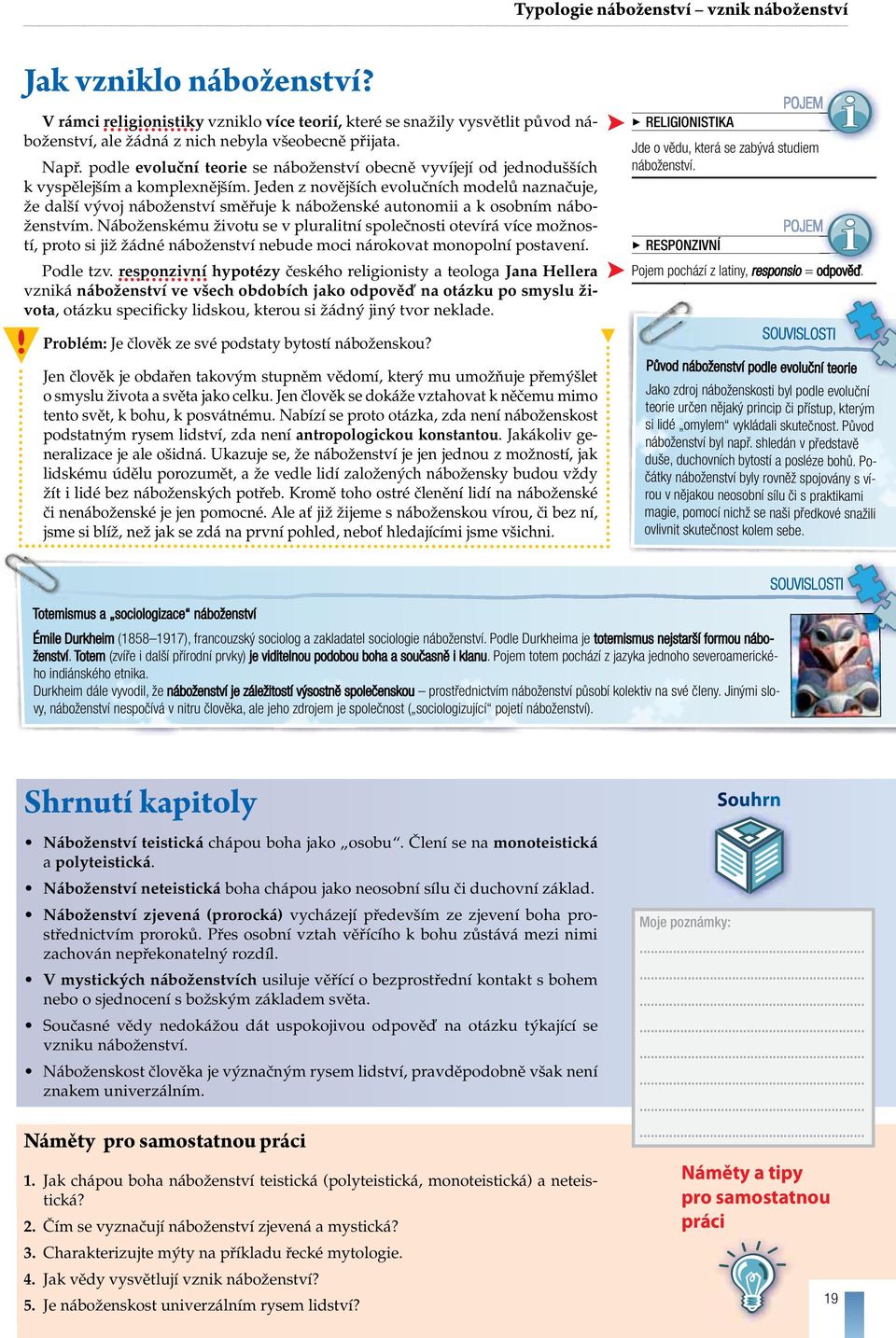 Jeden z novějších evolučních modelů naznačuje, že další vývoj náboženství směřuje k náboženské autonomii a k osobním náboženstvím.