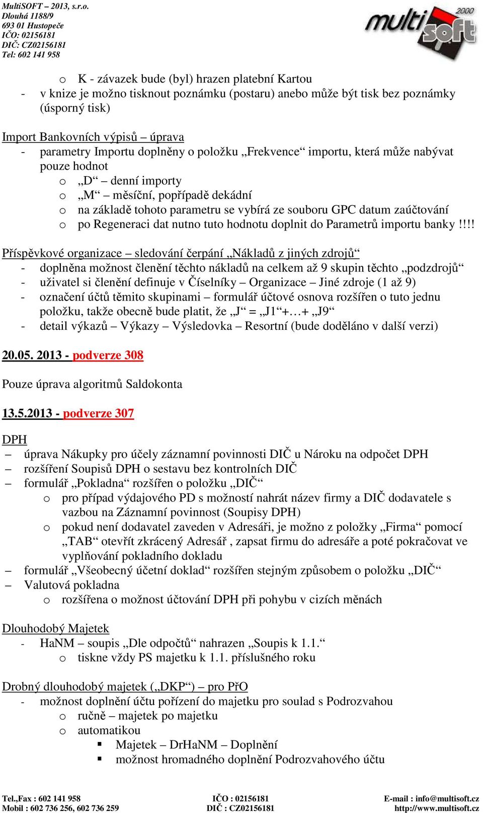 Regeneraci dat nutno tuto hodnotu doplnit do Parametrů importu banky!