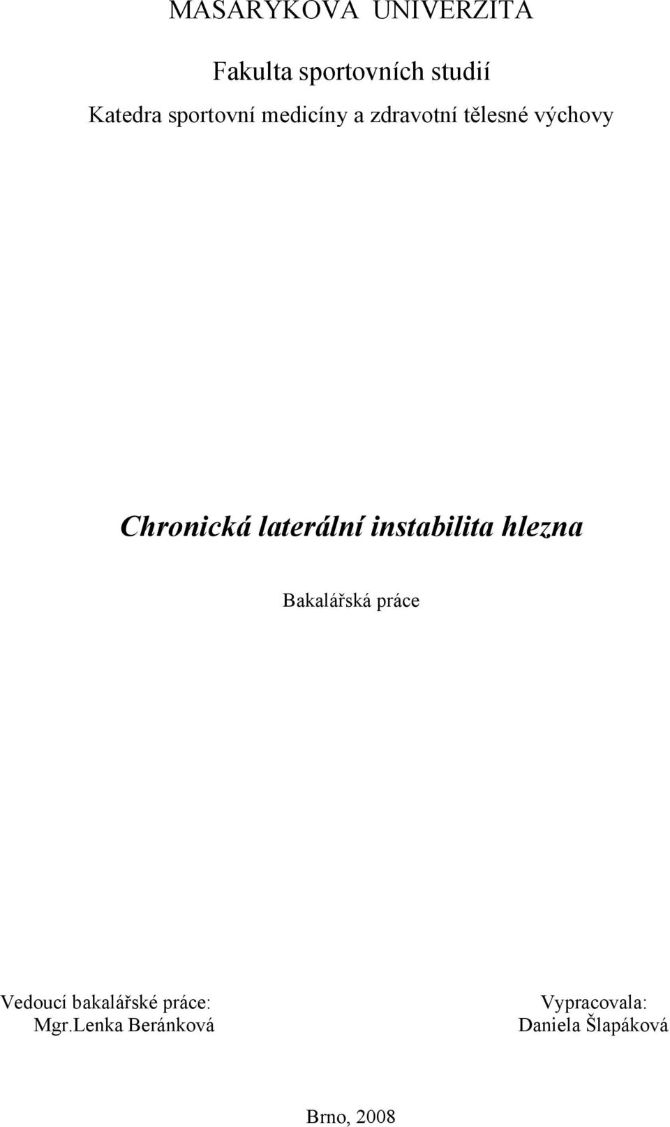 laterální instabilita hlezna Bakalářská práce Vedoucí