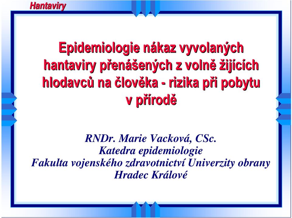 přírodě RNDr. Marie Vacková, CSc.