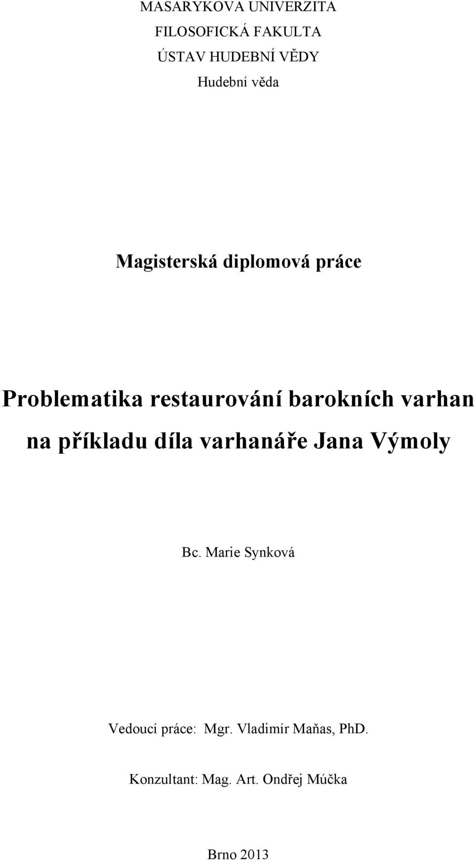 varhan na příkladu díla varhanáře Jana Výmoly Bc.