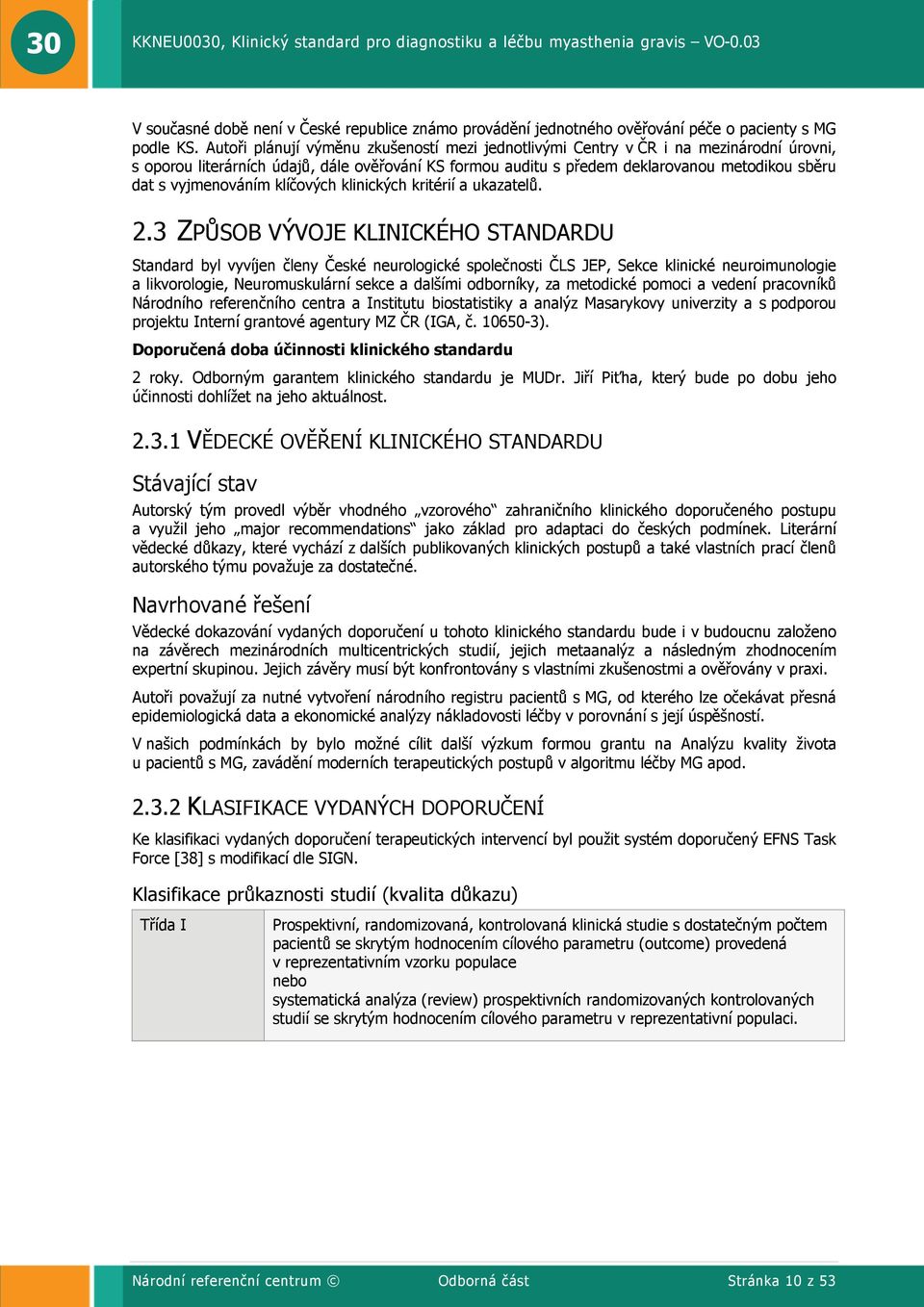 vyjmenováním klíčových klinických kritérií a ukazatelů. 2.