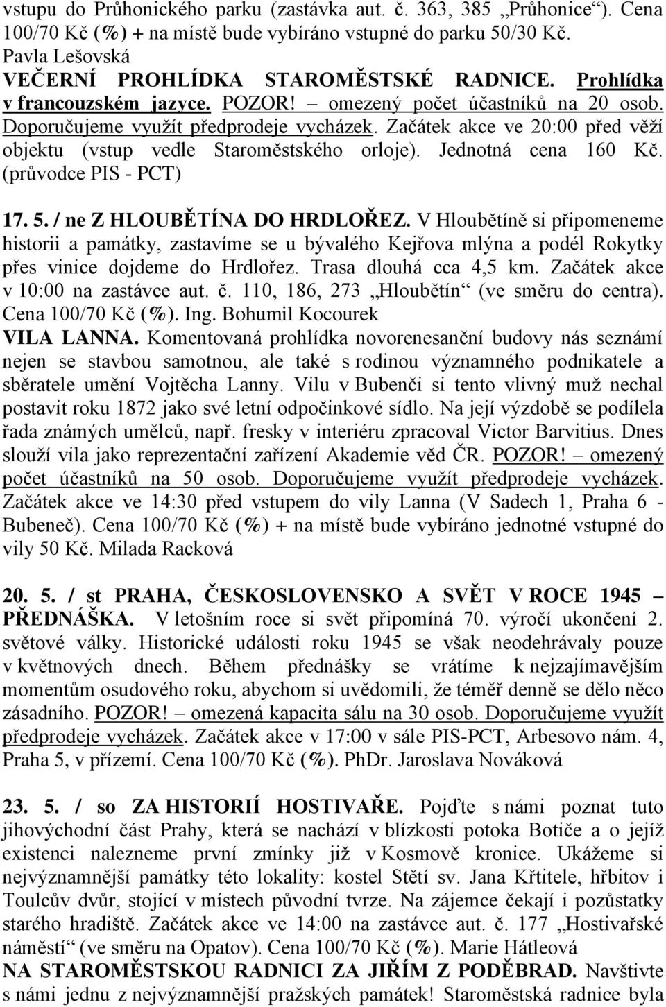 Jednotná cena 160 Kč. (průvodce PIS - PCT) 17. 5. / ne Z HLOUBĚTÍNA DO HRDLOŘEZ.