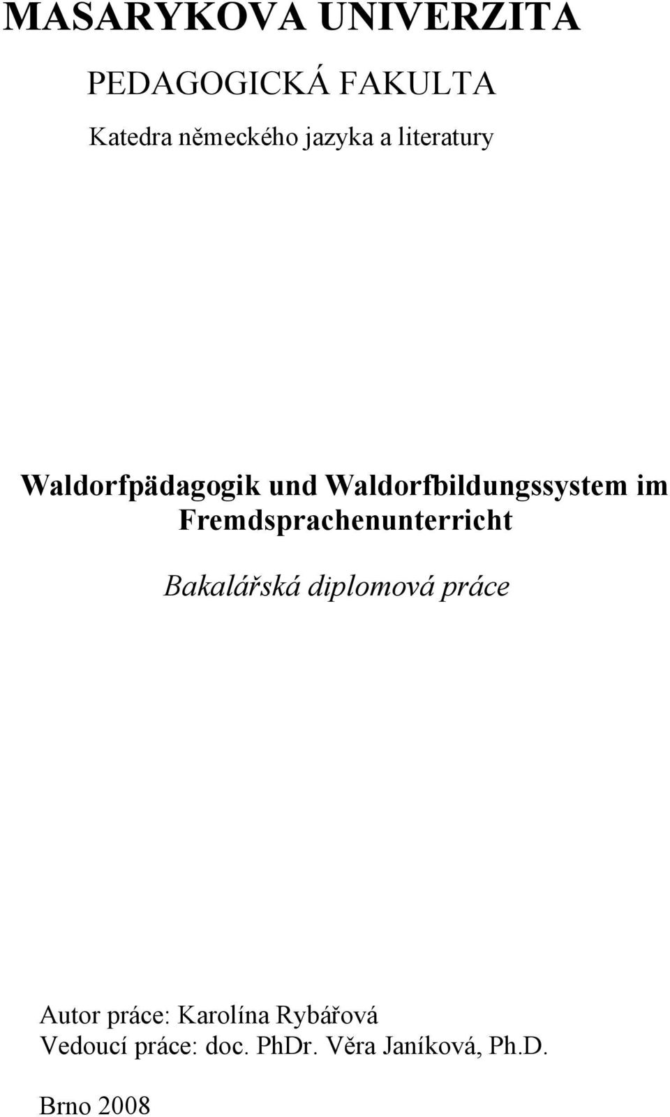 Fremdsprachenunterricht Bakalářská diplomová práce Autor práce: