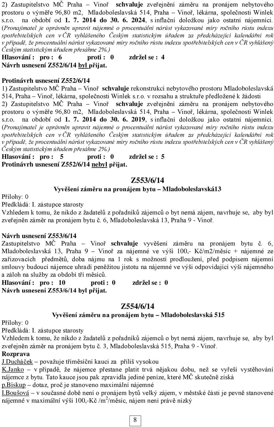 (Pronajímatel je oprávněn upravit nájemné o procentuální nárůst vykazované míry ročního růstu indexu spotřebitelských cen v ČR vyhlášeného Českým statistickým úřadem za předcházející kalendářní rok v