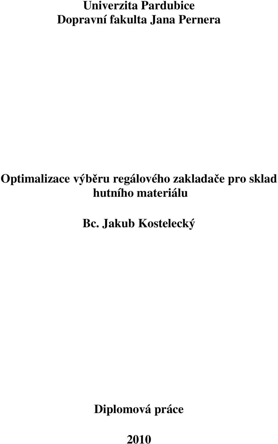 regálového zakladače pro sklad hutního