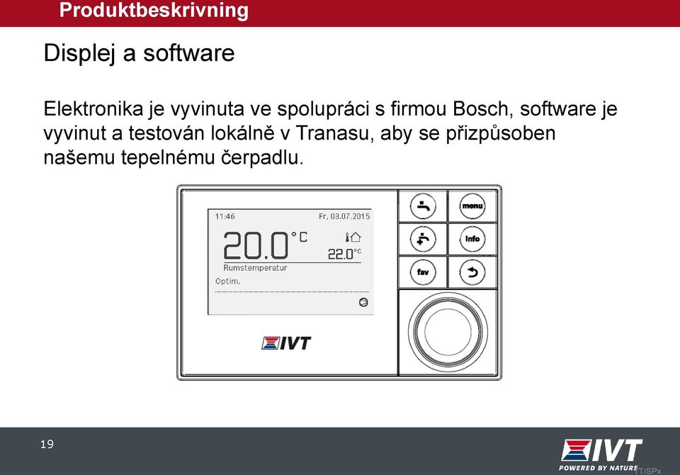 vyvinut a testován lokálně v Tranasu, aby