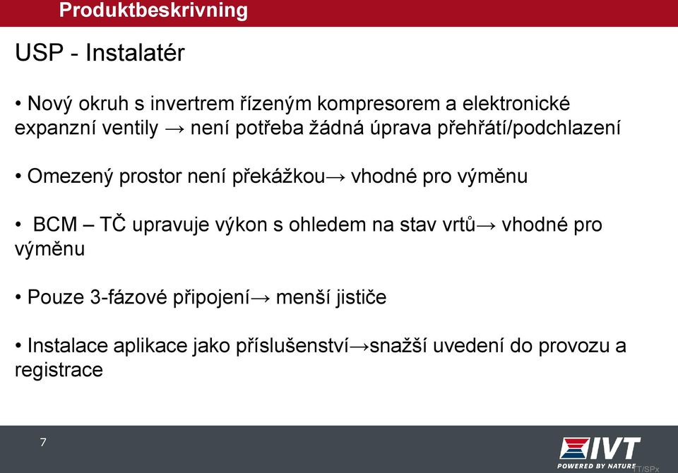 výměnu BCM TČ upravuje výkon s ohledem na stav vrtů vhodné pro výměnu Pouze 3-fázové