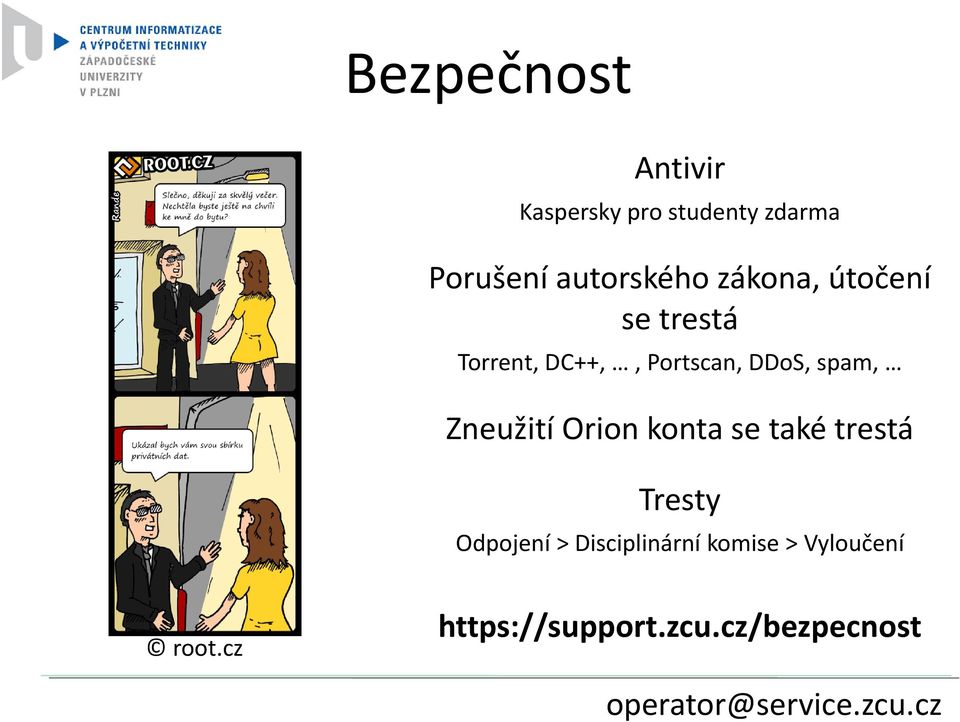 DDoS, spam, Zneužití Orion konta se také trestá Tresty Odpojení >