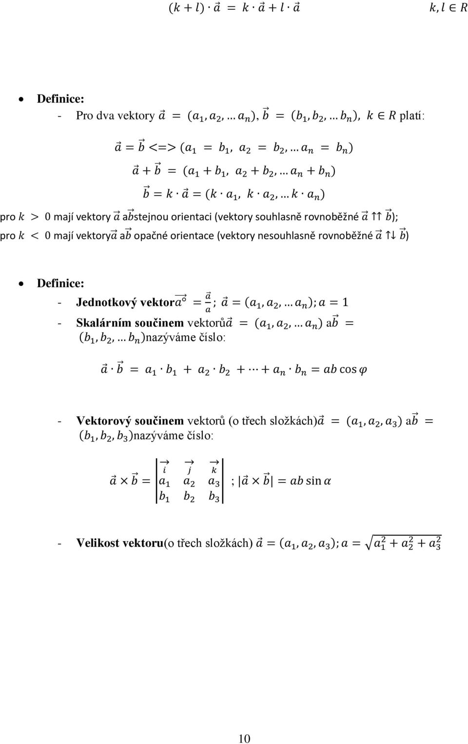rovnoběžné ) Definice: - Jednotkový vektor - Skalárním součinem vektorů a nazýváme číslo:
