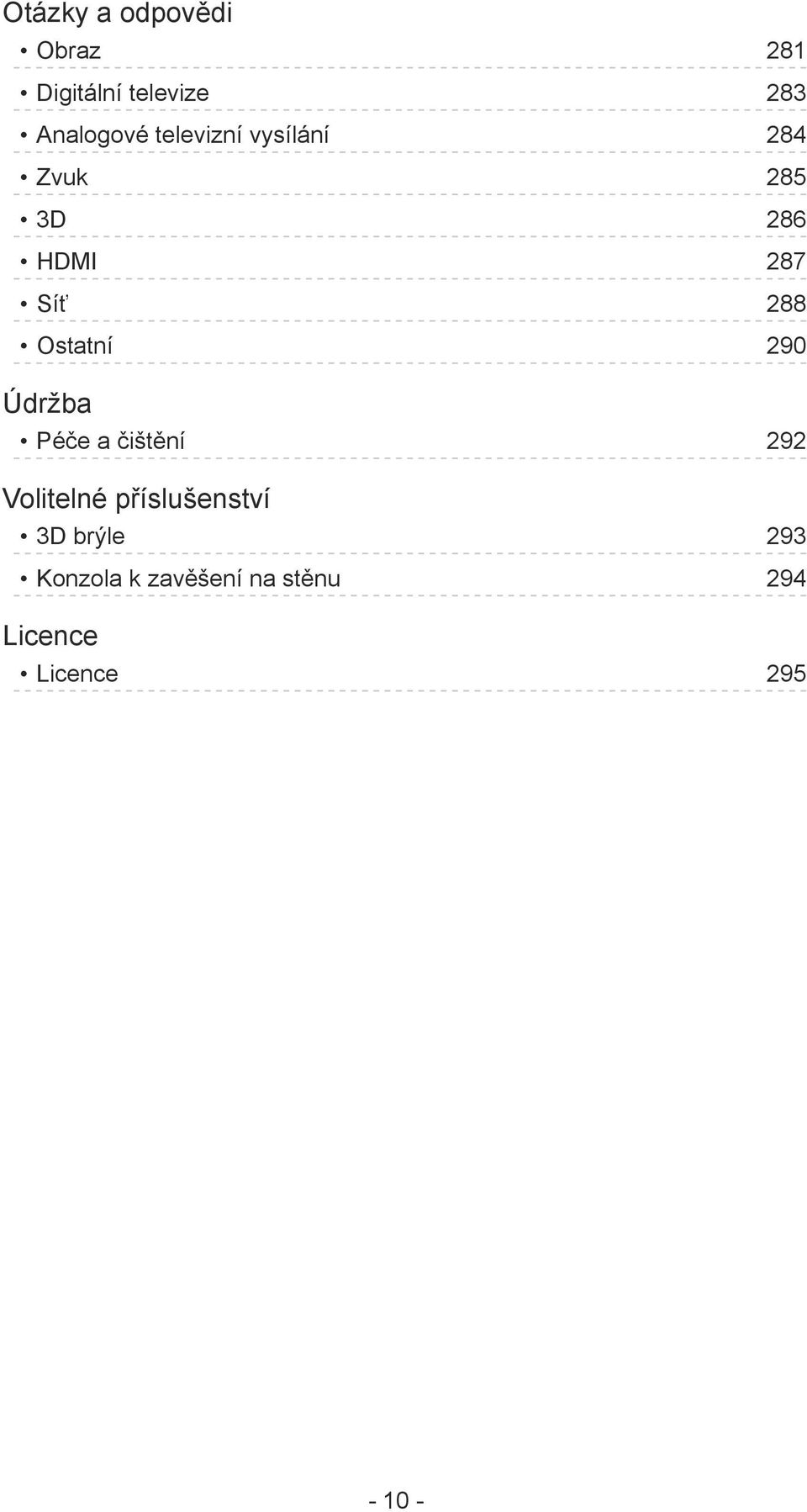 Ostatní 290 Údržba Péče a čištění 292 Volitelné příslušenství