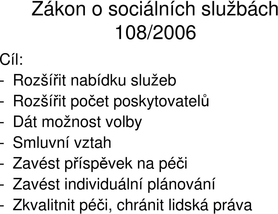 volby - Smluvní vztah - Zavést píspvek na péi - Zavést