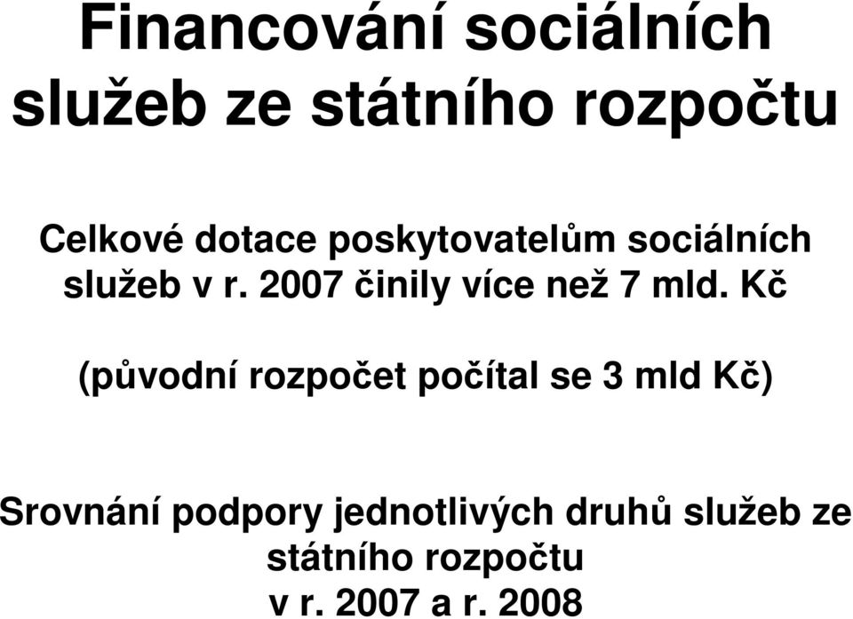 2007 inily více než 7 mld.