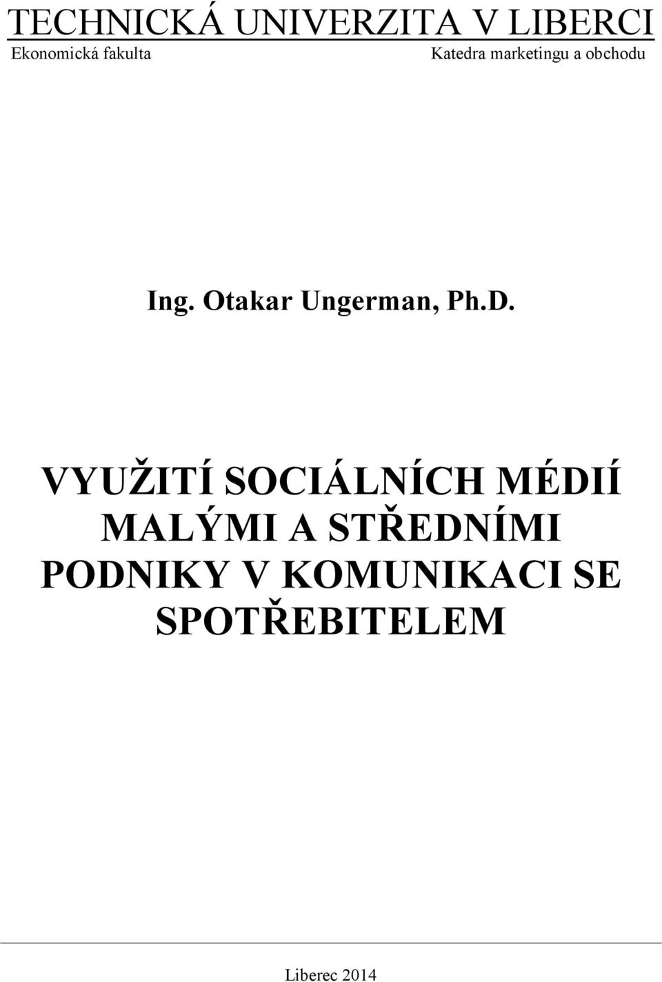 Otakar Ungerman, Ph.D.