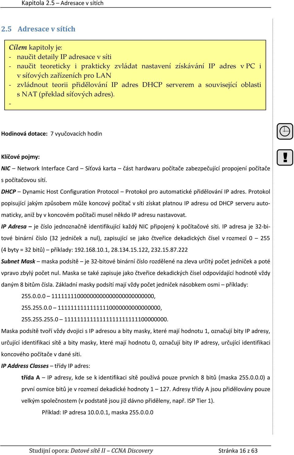 adres DHCP serverem a související oblasti s NAT (překlad síťových adres).