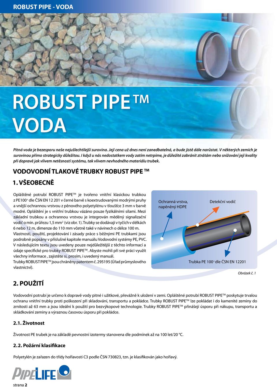 VODOVODNÍ TLAKOVÉ TRUBKY ROBUST PIPE TM 1.