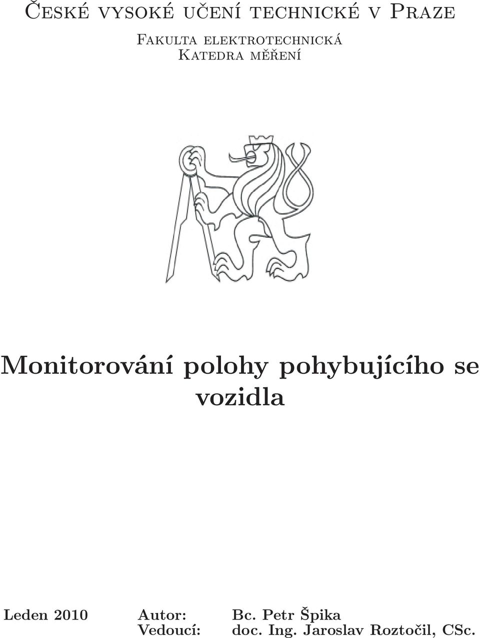 polohy pohybujícího se vozidla Leden 2010 Autor: