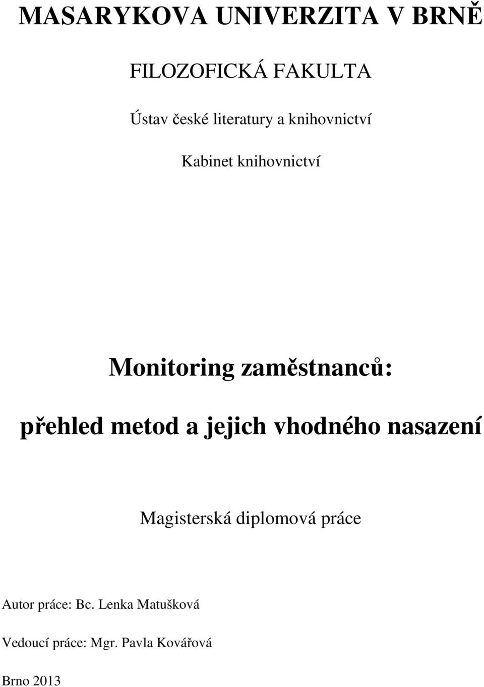 zaměstnanců: přehled metod a jejich vhodného nasazení Magisterská