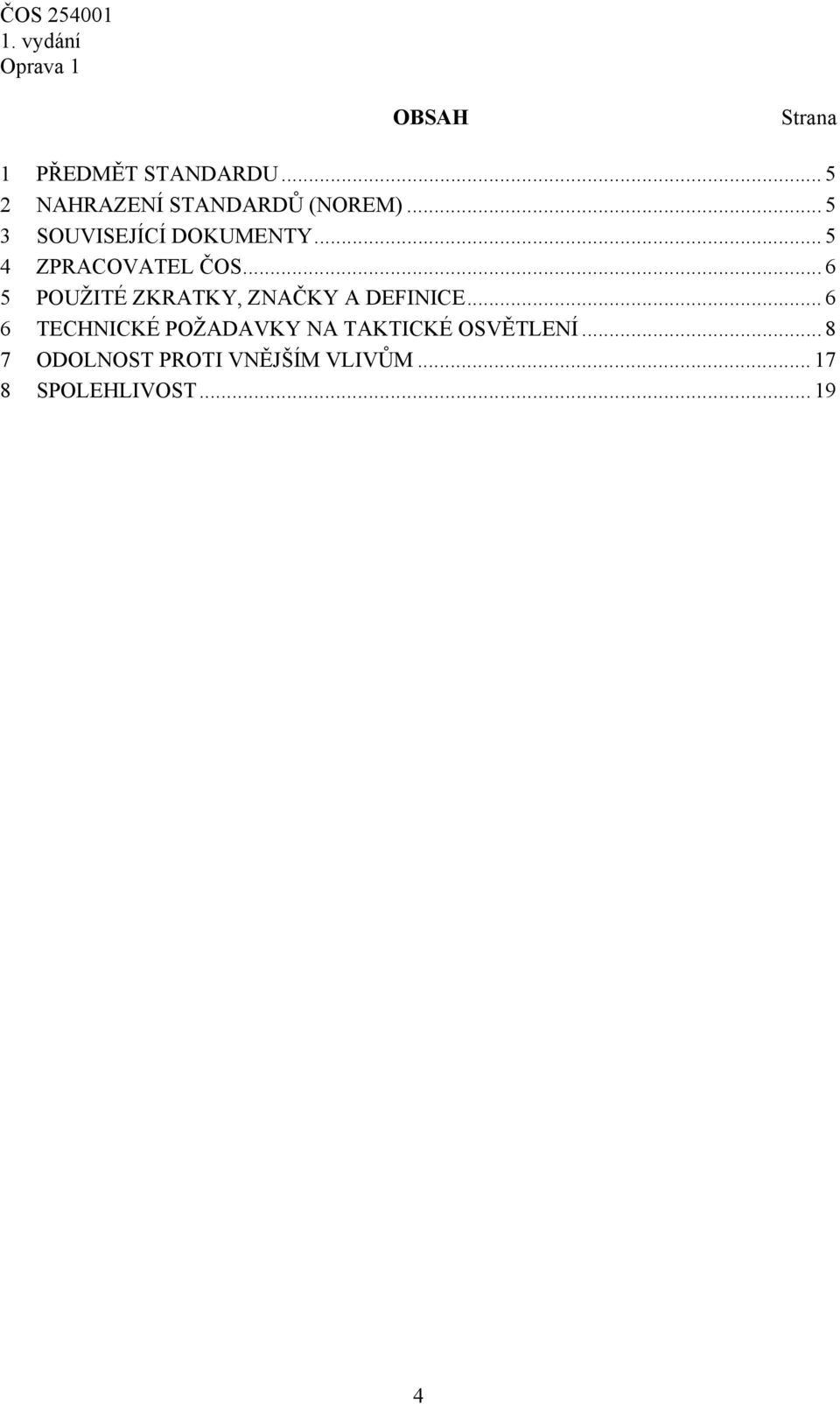 .. 6 5 POUŽITÉ ZKRATKY, ZNAČKY A DEFINICE.