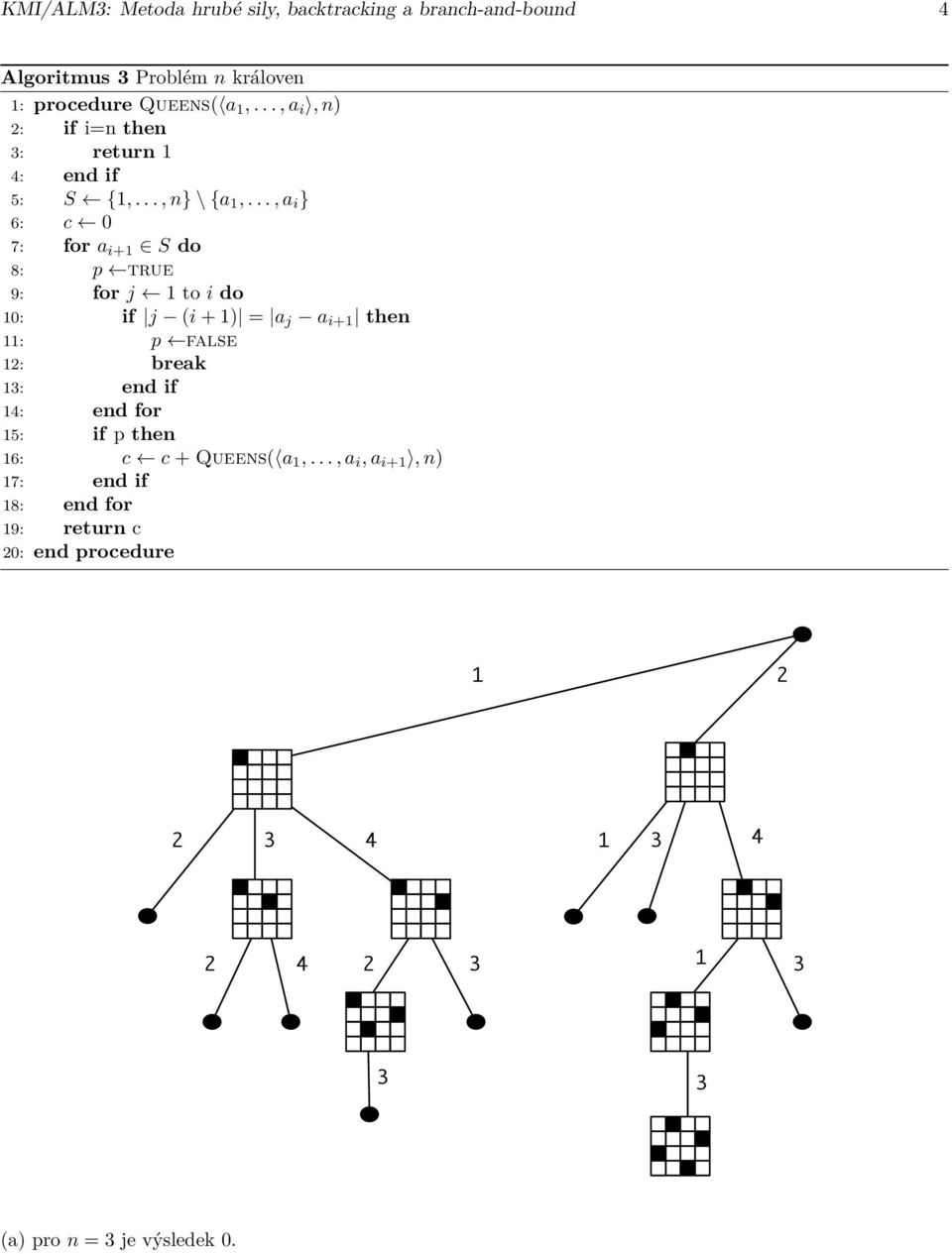 .., a i } 6: c 0 7: for a i+ S do 8: p true 9: for j to i do 0: if j (i + ) = a j a i+ then : p false : break 3: